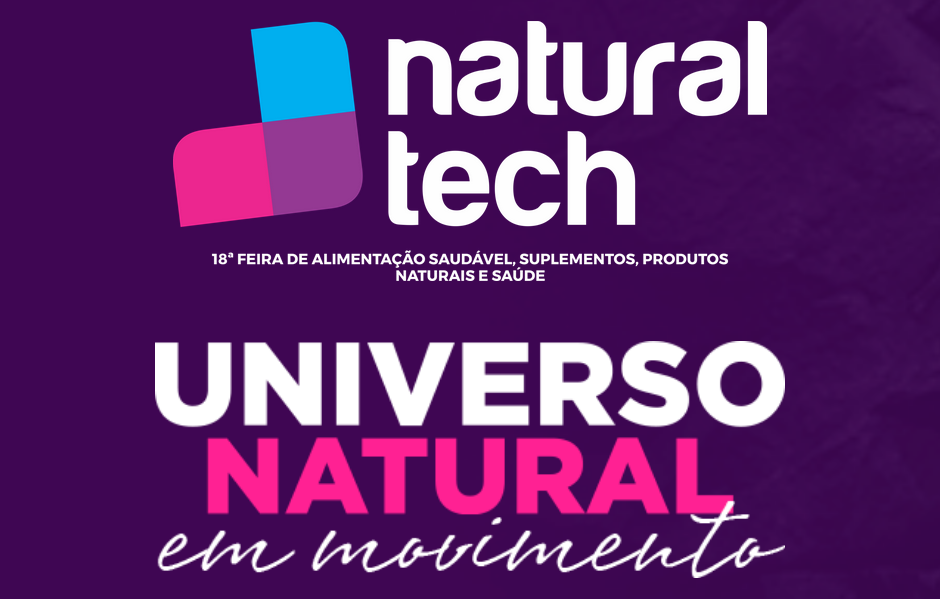 Naturaltech & ndash; 18 Feira de Alimentao Saudvel, Suplementos, Produtos Naturais e Sade